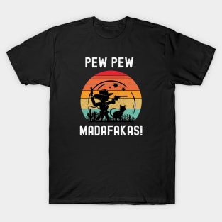 Pew Pew Madafakas T-Shirt